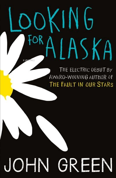 Looking for Alaska - John Green | Yeni ve İkinci El Ucuz Kitabın Adres