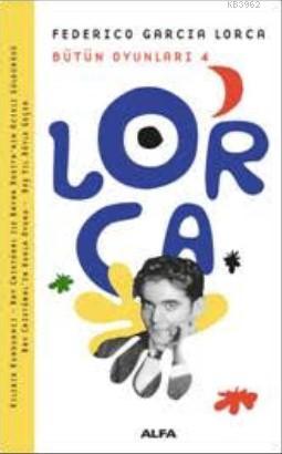 Lorca Bütün Oyunları 4 - Federico Garcia Lorca | Yeni ve İkinci El Ucu