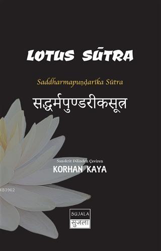 Lotus Sütra; Saddharmapundarika Sütra - Korhan Kaya | Yeni ve İkinci E