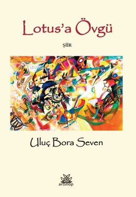 Lotus'a Övgü - Uluç Bora Seven | Yeni ve İkinci El Ucuz Kitabın Adresi