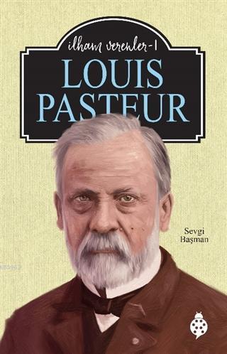 Louis Pasteur - İlham Verenler 1 - Sevgi Başman | Yeni ve İkinci El Uc