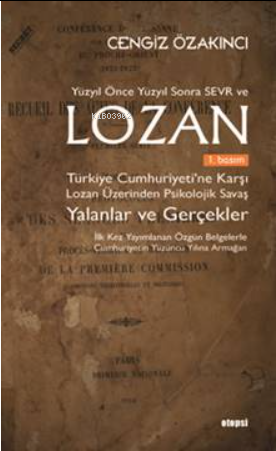 Lozan ;Türkiye Cumhuriyeti’ne Karşı Lozan Üzerinden Psikolojik Savaş Y