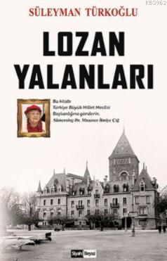 Lozan Yalanları - Süleyman Türkoğlu | Yeni ve İkinci El Ucuz Kitabın A