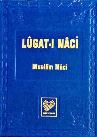 Lûgat-ı Nâci - Muallim Naci | Yeni ve İkinci El Ucuz Kitabın Adresi