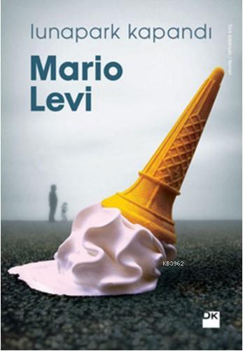 Lunapark Kapandı - Mario Levi- | Yeni ve İkinci El Ucuz Kitabın Adresi