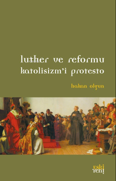 Luther ve Reformu - Hakan Olgun- | Yeni ve İkinci El Ucuz Kitabın Adre
