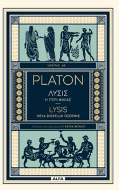 Lysis Veya Dostluk Üzerine - Platon ( Eflatun ) | Yeni ve İkinci El Uc