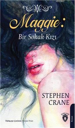 Maggie: Bir Sokak Kızı - Stephen Crane | Yeni ve İkinci El Ucuz Kitabı