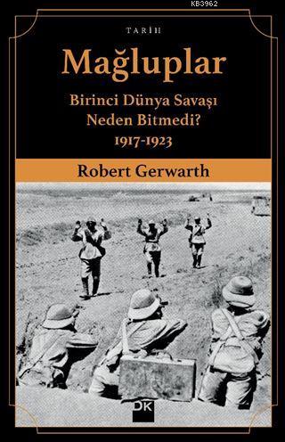 Mağluplar - Robert Gerwarth | Yeni ve İkinci El Ucuz Kitabın Adresi