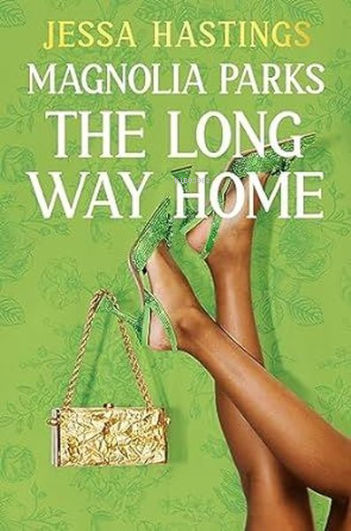 Magnolia Parks: The Long Way Home : Book 3 - Jessa Hastings | Yeni ve 
