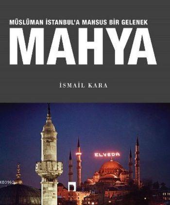 Mahya Müslüman İstanbul'a Mahsus Bir Gelenek - İsmail Kara | Yeni ve İ