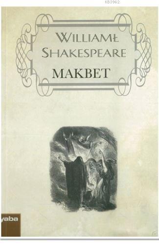 Makbet - William Shakespeare | Yeni ve İkinci El Ucuz Kitabın Adresi