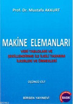 Makine Elemanları Cilt: 3 - Mustafa Akkurt | Yeni ve İkinci El Ucuz Ki