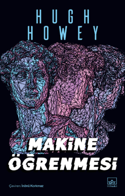 Makine Öğrenmesi - Hugh Howey | Yeni ve İkinci El Ucuz Kitabın Adresi