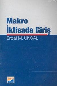 Makro İktisada Giriş - ERDAL M. ÜNSAL- | Yeni ve İkinci El Ucuz Kitabı
