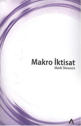 Makro İktisat - Mark Skousen | Yeni ve İkinci El Ucuz Kitabın Adresi