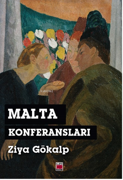 Malta Konferansları - Ziya Gökalp | Yeni ve İkinci El Ucuz Kitabın Adr