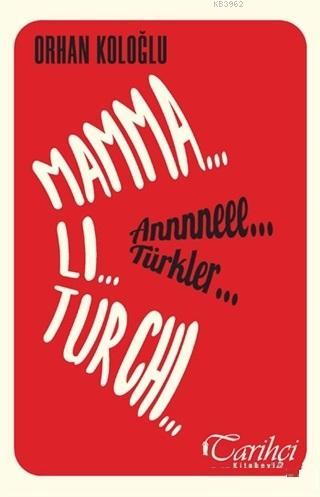 Mamma Li Turchi - Annneee Türkler - Orhan Koloğlu | Yeni ve İkinci El 