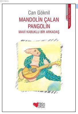 Mandolin Çalan Pangolin - Can Göknil | Yeni ve İkinci El Ucuz Kitabın 