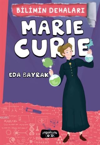 Marie Curie - Bilimin Dehaları - Eda Bayrak | Yeni ve İkinci El Ucuz K