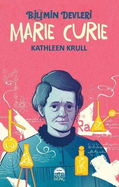 Marie Curie - Bilimin Devleri - Kathleen Krull | Yeni ve İkinci El Ucu