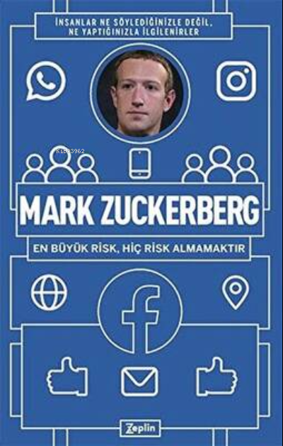Mark Zuckerberg - En Büyük Risk, Hiç Risk Almamaktır - Mark Zuckerberg