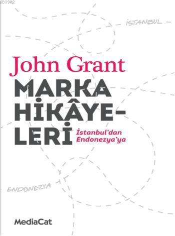 Marka Hikayeleri - John Grant | Yeni ve İkinci El Ucuz Kitabın Adresi
