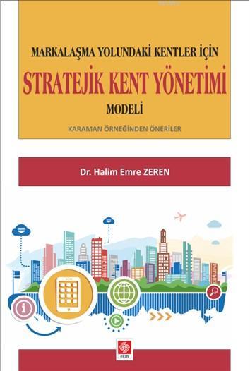 Markalaşma Yolundaki Kentler İçin Stratejik Kent Yönetimi Modeli - Hal