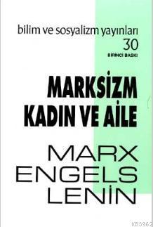 Marksizm Kadın ve Aile - Friedrich Engels | Yeni ve İkinci El Ucuz Kit
