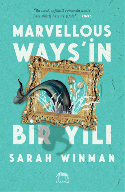 Marvellous Ways’in Bir Yılı - Sarah Winman | Yeni ve İkinci El Ucuz Ki