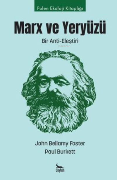 Marx ve Yeryüzü: Bir Anti-Eleştiri - John Bellami Foster | Yeni ve İki