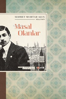 Masal Olanlar - Türk Edebiyatı Klasikleri - Sermet Muhtar Alus | Yeni 
