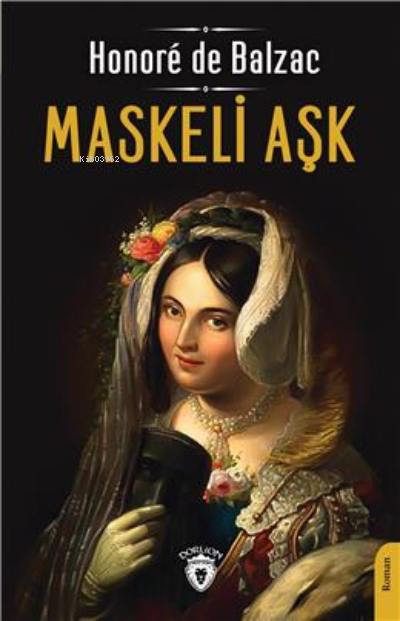 Maskeli Aşk - Honore De Balzac | Yeni ve İkinci El Ucuz Kitabın Adresi