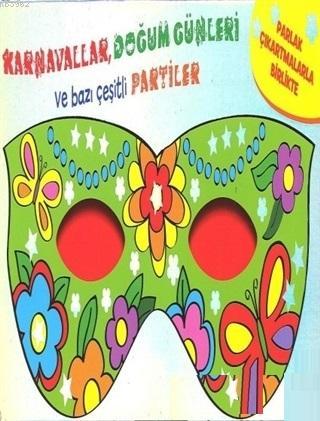 Maskeli Balo - Karnavallar, Doğum Günleri Ve Bazı Çeşitli Partiler - K