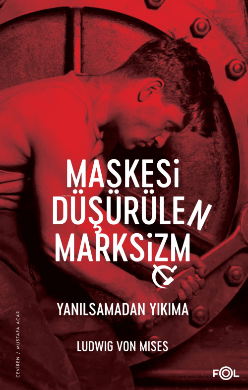Maskesi Düşürülen Marksizm ;Yanılsamadan Yıkıma - Ludwig von Mises | Y
