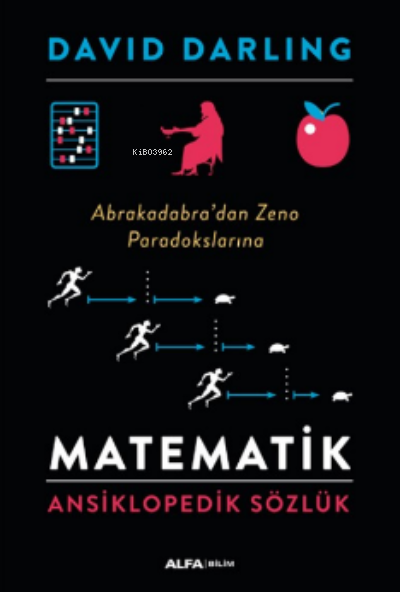 Matematik Ansiklopedik Sözlük ;Abrakadabra’dan Zeno Paradokslarına - D