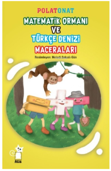 Matematik Ormanı Ve Türkçe Denizi Maceraları - Polat Onat | Yeni ve İk