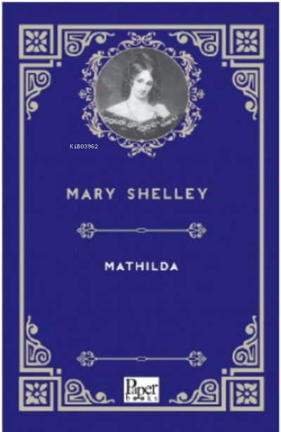 Mathilda - Mary Shelley | Yeni ve İkinci El Ucuz Kitabın Adresi