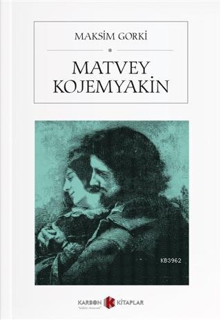 Matyev Kojemyakin - Maksim Gorki | Yeni ve İkinci El Ucuz Kitabın Adre