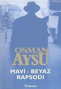 Mavi - Beyaz Rapsodi - Osman Aysu | Yeni ve İkinci El Ucuz Kitabın Adr