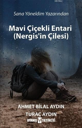 Mavi Çiçekli Entari (Nergis'in Çilesi) - Ahmet Bilal Aydın | Yeni ve İ