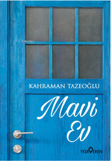 Mavi Ev - Kahraman Tazeoğlu | Yeni ve İkinci El Ucuz Kitabın Adresi