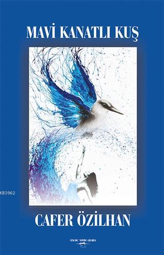 Mavi Kanatlı Kuş - Cafer Özilhan | Yeni ve İkinci El Ucuz Kitabın Adre
