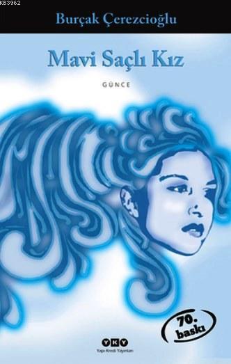 Mavi Saçlı Kız - Burçak Çerezcioğlu | Yeni ve İkinci El Ucuz Kitabın A