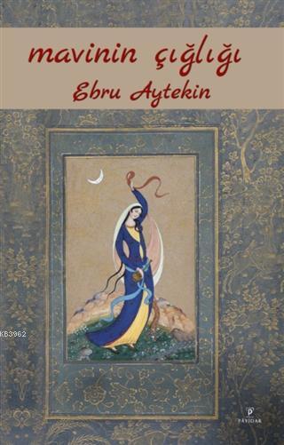 Mavinin Çığlığı - Ebru Aytekin | Yeni ve İkinci El Ucuz Kitabın Adresi