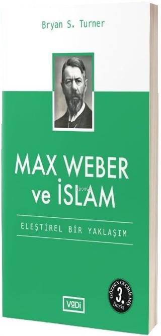 Max Weber ve İslam - Bryan S. Turner | Yeni ve İkinci El Ucuz Kitabın 