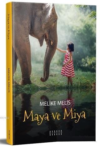 Maya ve Miya - Melike Melis | Yeni ve İkinci El Ucuz Kitabın Adresi
