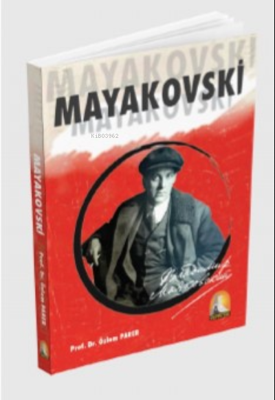 Mayakovski Yaşamı Ve Şiir Sanatı (1912-1917) - M. Özlem Parer | Yeni v