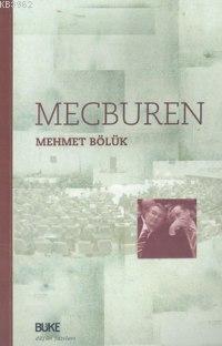 Mecburen - Mehmet Bölük | Yeni ve İkinci El Ucuz Kitabın Adresi