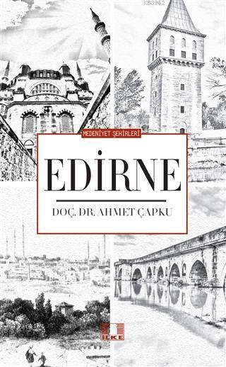 Medeniyet Şehirleri - Edirne - Ahmet Çapku | Yeni ve İkinci El Ucuz Ki
